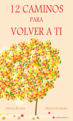 12 CAMINOS PARA VOLVER A TI