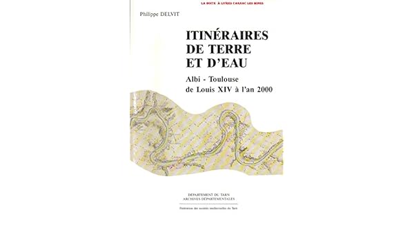 Amazonfr Itinéraires De Terre Et Deau Albi Toulouse