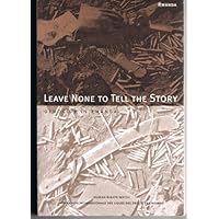 Leave None to Tell the Story: Genocide in Rwanda by Des Forges, Alison Liebhafsky (1999) Paperback