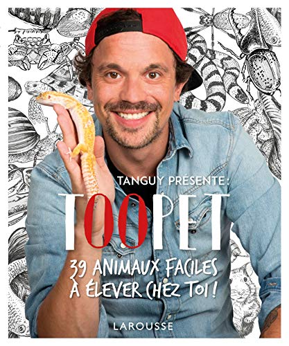 TOOPET - 39 animaux faciles à élever chez toi TOOPET - 39 animaux faciles à élever chez toi