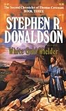 Image de White Gold Wielder (The Second Chronicles: Thomas Covenant the Unbeliever)