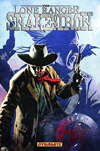 Chuck DixonThe Lone Ranger: Snake of Iron