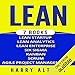 Lean: The Bible: 7 Manuscripts: Lean Startup, Lean Six Sigma, Lean Analytics, Lean Enterprise, Kanban, Scrum, Agile Project Management by