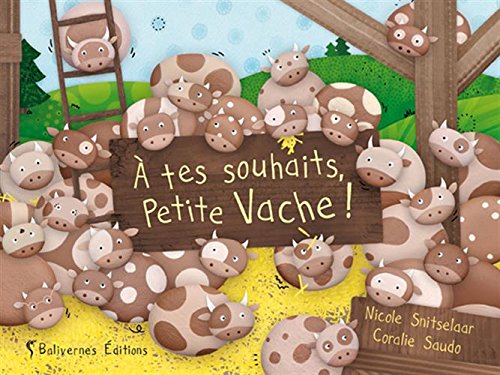 couverture de : A tes souhaits, Petite Vache !