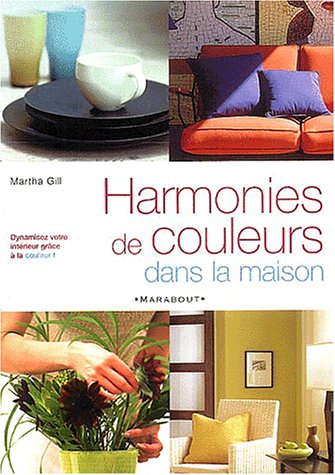 couverture de : Harmonies de couleurs dans la maison
