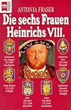 Die sechs Frauen Heinrichs VIII. by 