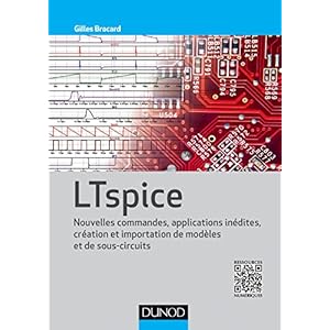 LTspice - Nouvelles commandes, applications inédites, création et importation de modèles et sous-cir: Nouvelles commandes, applications inédites, Livre en Ligne LTspice - Nouvelles commandes, applications inédites, création et importation de modèles et sous-cir: Nouvelles commandes, applications inédites, Livre en Ligne - Telecharger Ebook