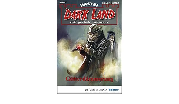 Dark Land Folge 017 Götterdämmerung Anderswelt John - 