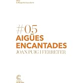 Aig&uuml;es encantades: 5 (Cl&agrave;ssics Castellnou)