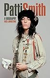 Patti Smith: The Biography by