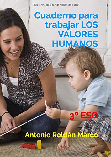 Cuaderno para trabajar LOS VALORES HUMANOS: 3º ESO