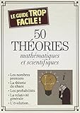 50 théories mathématiques et scientifiques