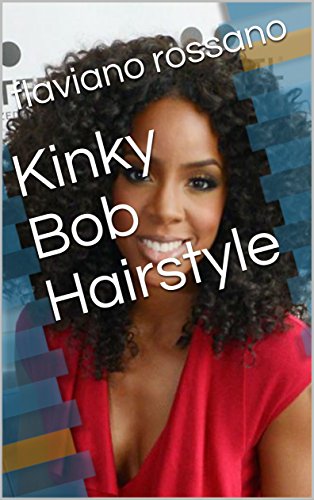 Kinky Bob Hairstyle Ebook Flaviano Rossano Amazon In Kindle Store