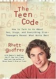 Image de The Teen Code: How to Talk to Us About Sex, Drugs, and Everything Else--Teenagers Reveal What Works Best