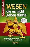 Wesen, die es nicht geben dürfte: Unheimliche Begegnungen mit Geschöpfen der Anderswelt by 