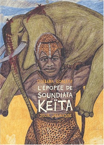 couverture de : L'&eacute;pop&eacute;e de Soundiata Ke&iuml;ta