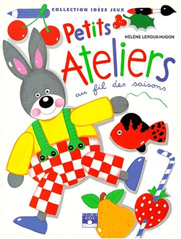 couverture de : Petits ateliers au fil des saisons