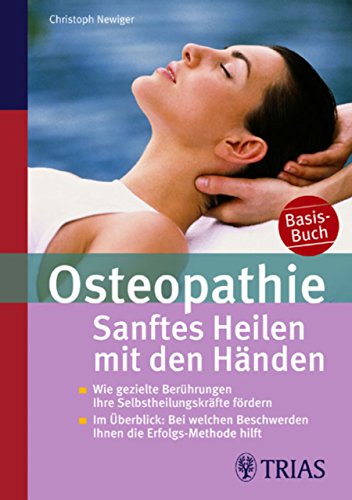 Download Osteopathie: Sanftes Heilen mit den Händen: Wie gezielte Berührungen Ihre Selbstheilungskräfte freisetzen Download Osteopathie: Sanftes Heilen mit den Händen: Wie gezielte Berührungen Ihre Selbstheilungskräfte freisetzen