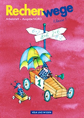 Rechenwege - Ausgabe Berlin, Brandenburg, Mecklenburg-Vorpommern, Sachsen-Anhalt - 2004: 1. Schuljahr - Arbeitsheft Rechenwege - Ausgabe Berlin, Brandenburg, Mecklenburg-Vorpommern, Sachsen-Anhalt - 2004: 1. Schuljahr - Arbeitsheft