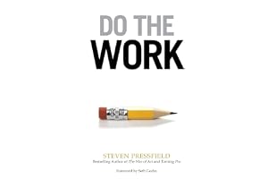 Do the Work: Overcome Resistance and Get Out of Your Own Way