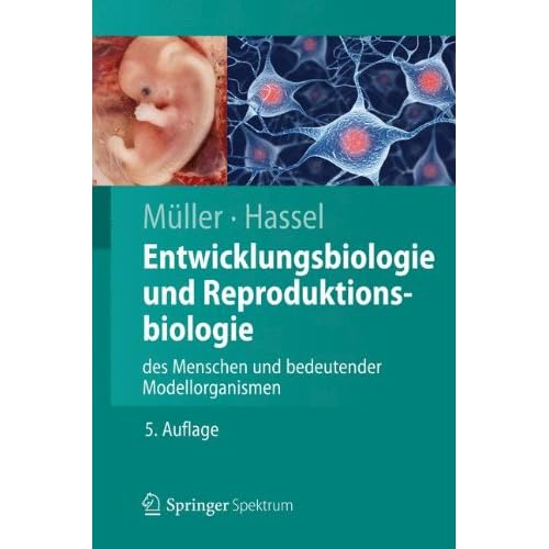 [PDF] Download Entwicklungsbiologie und Reproduktionsbiologie des Menschen und bedeutender Modellorganismen (Springer-Lehrbuch) Kostenlos