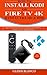 Produktbild How to Install Kodi on Fire TV with Ultra HD & HDR: Step-by-Step instruction on Installing Kodi on Fire TV, Stream Live TV, and Much More