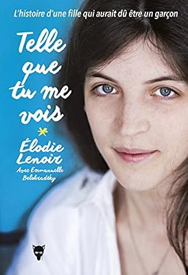 La Martiniere Telle que tu me vois - L'histoire d'une fille qui aurait dû être un garçon