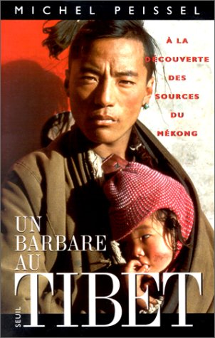 Un barbare au Tibet. A la découverte des sources du Mékong en ligne Un barbare au Tibet. A la découverte des sources du Mékong en ligne