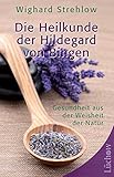 Image de Die Heilkunde der Hildegard von Bingen: Gesundheit aus der Weisheit der Natur