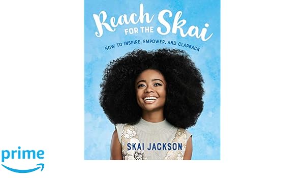 Reach For The Skai How To Inspire Empower And Clapback Amazon