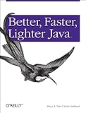 Better, Faster, Lighter Java (English Edition) by