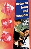 Image de Between Form and Freedom: A Practical Guide to the Teenage Years