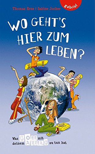 Wo geht`s hier zum Leben?, Was Gott mit deinem Alltag zu tun hat ; 9783522300728