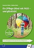 Image de Ein (Pflege-)Kind mit FASD - und glücklich!: Ein pädagogisch-therapeutischer Wegweiser