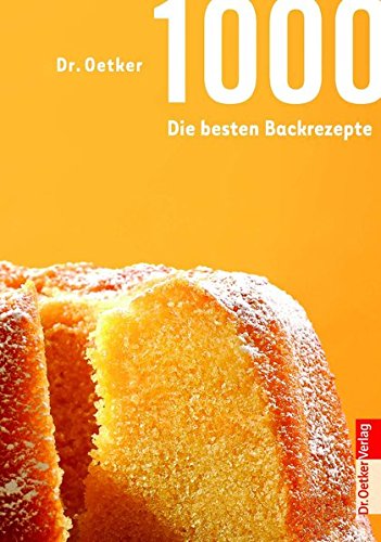 1000 Die Besten Backrezepte 1000er