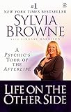 Life on the Other Side: A Psychic's Tour of the Afterlife by Sylvia Browne, Lindsay Harrison