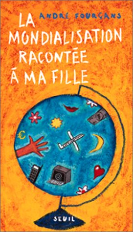 couverture de : mondialisation racont&eacute;e &agrave; ma fille
