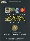 Image de Das grosse National Geographic Buch: Die Geschichte der National Geographic Society - ein Jahrhunder