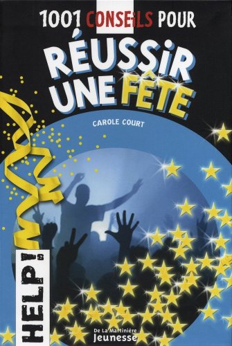 couverture de : 1001 conseils pour r&eacute;ussir une f&ecirc;te