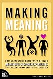 Image de Making Meaning: How Successful Businesses Deliver Meaningful Customer Experiences (Paperback) (Voices That Matter)