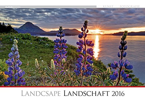Die Kunst der Fotografie - Landschaft 2016 - Bildkalender quer (50 x 34) - Landschaftskalender - Naturkalender