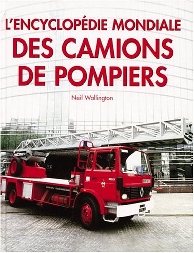 couverture de : L'Encyclop&eacute;die mondiale des camions de pompiers