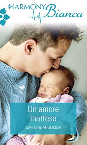 Caroline Anderson - Un amore inatteso (2018)