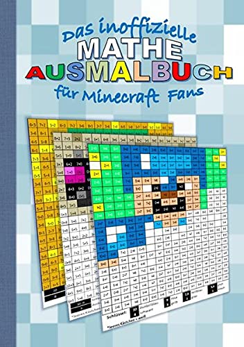 Das inoffizielle MATHE AUSMALBUCH für MINECRAFT Fans: Das Einmaleins ...