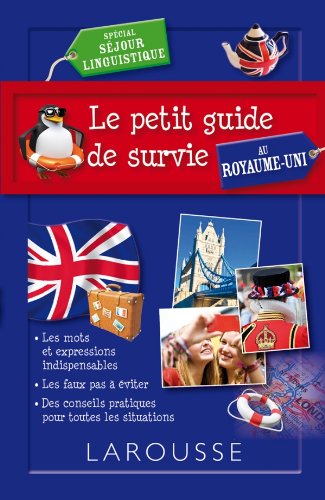 Le  petit guide de survie au Royaume-Uni : spécial séjour linguistique