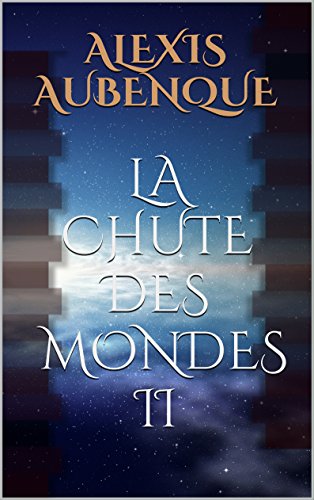 Download LA CHUTE DES MONDES II (La chute des mondes 2) Download LA CHUTE DES MONDES II (La chute des mondes 2)