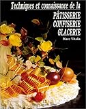 Technique et connaissances de la pâtisserie, confiserie, glacerie