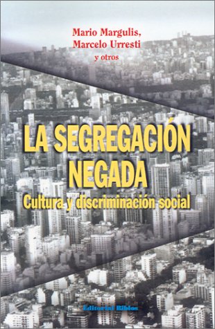 LA Segregacion Negada: Cultura Y Discriminacion Social livre
