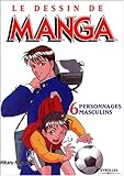 Le Dessin de Manga, tome 6 : Personnages masculins, attitudes et expressions
