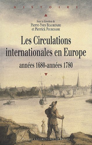Les Circulations internationales en Europe : Années 1680-années 1780